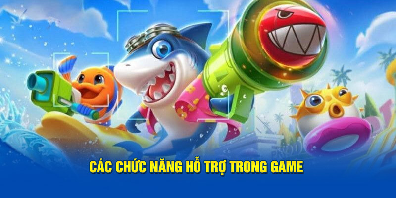 cac-chuc-nang-ho-tro-trong-game