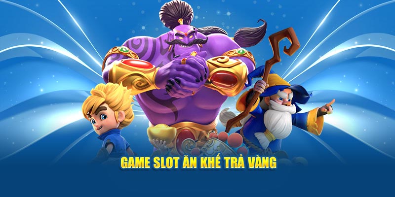 game-slot-an-khe-tra-vang