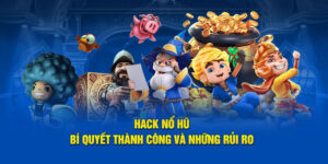 hack-no-hu-bi-quyet-thanh-cong-va-nhung-rui-ro